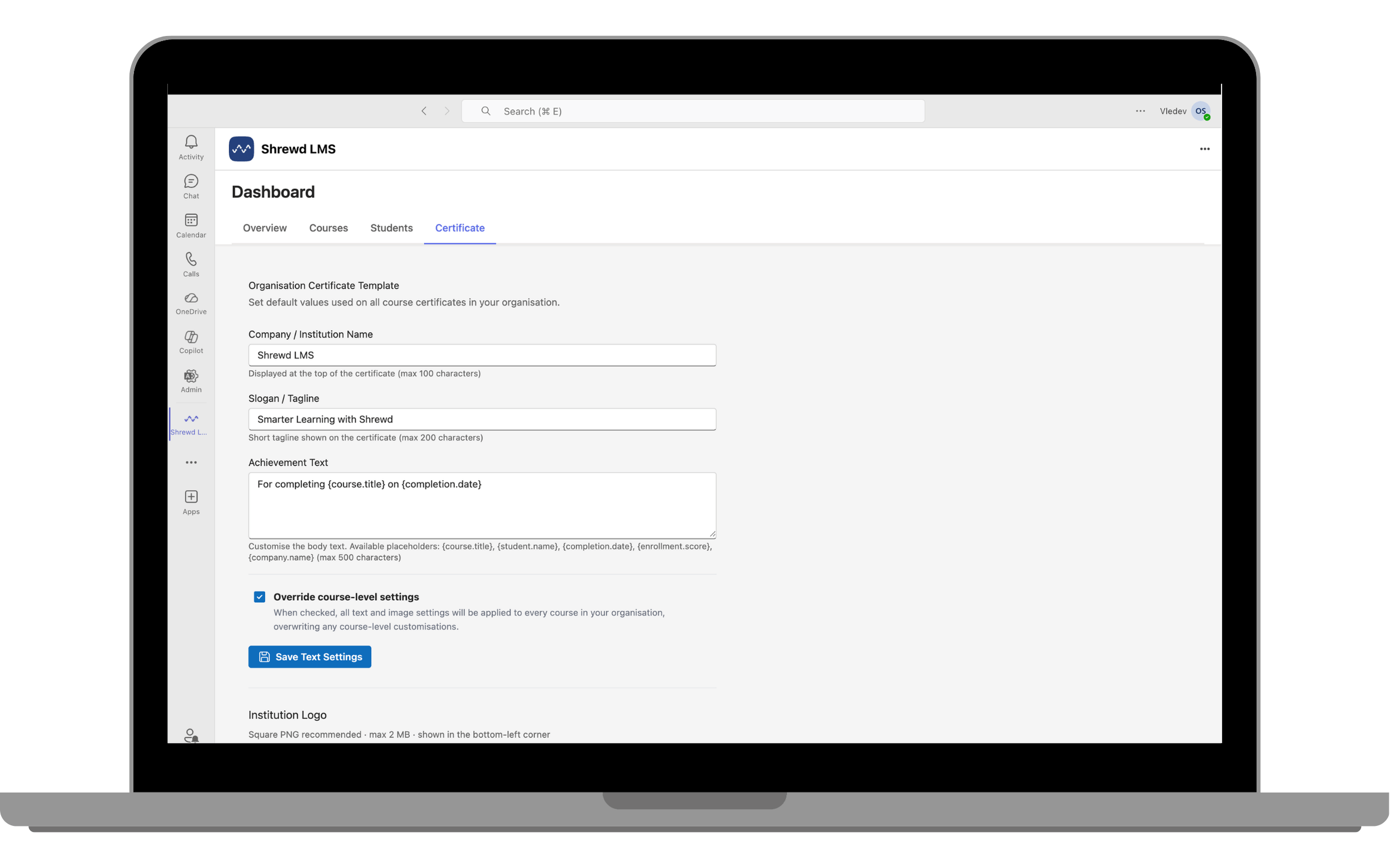 Set Override Option if needed. Tick Override Course-level settings if you want the global template to apply to all courses.